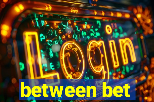 between bet